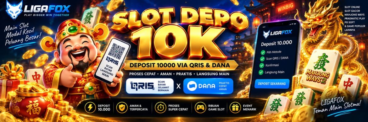 Slot Depo 10K — Deposit 10000 via QRIS & DANA